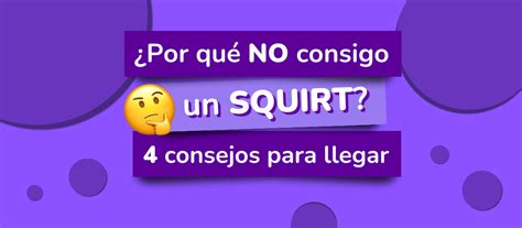 como hacer un squirt a una mujer|Cómo hacer un squirt: guía para conocerlo (y conseguirlo)